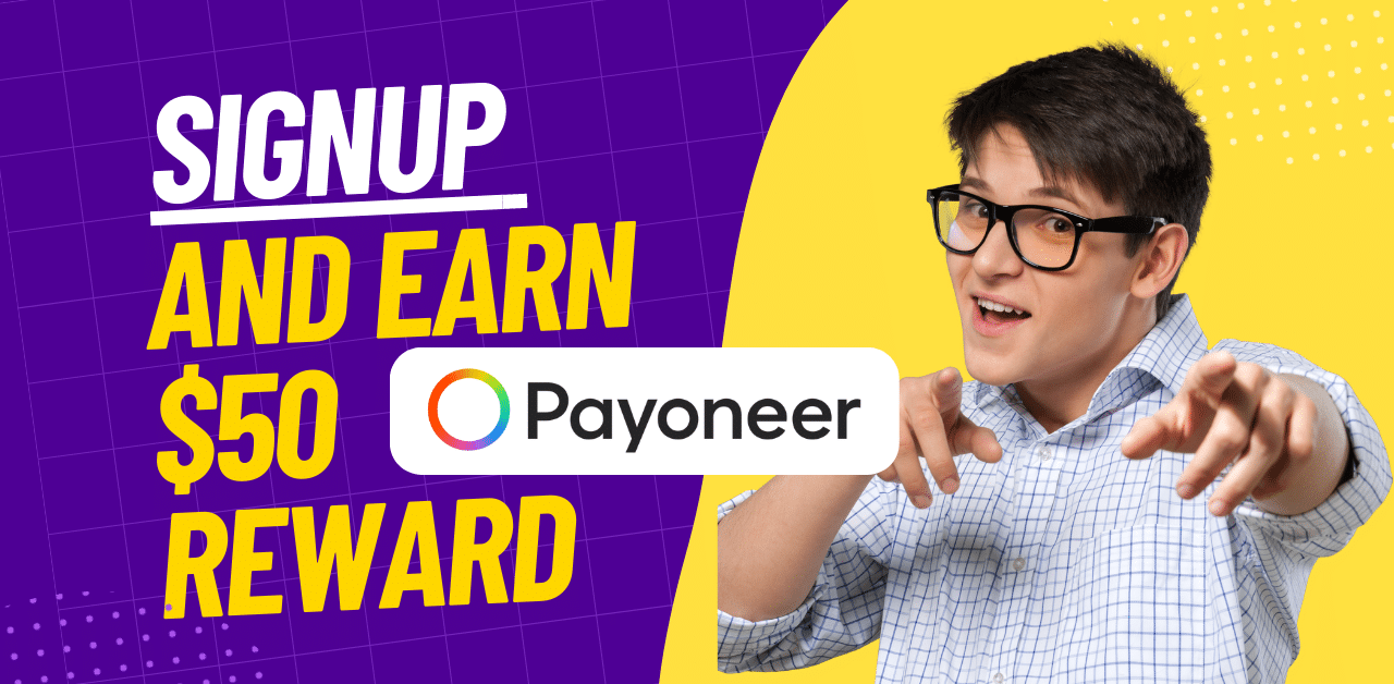 How to create a Payoneer Account in 2024 and Get $50 Bonus Reward